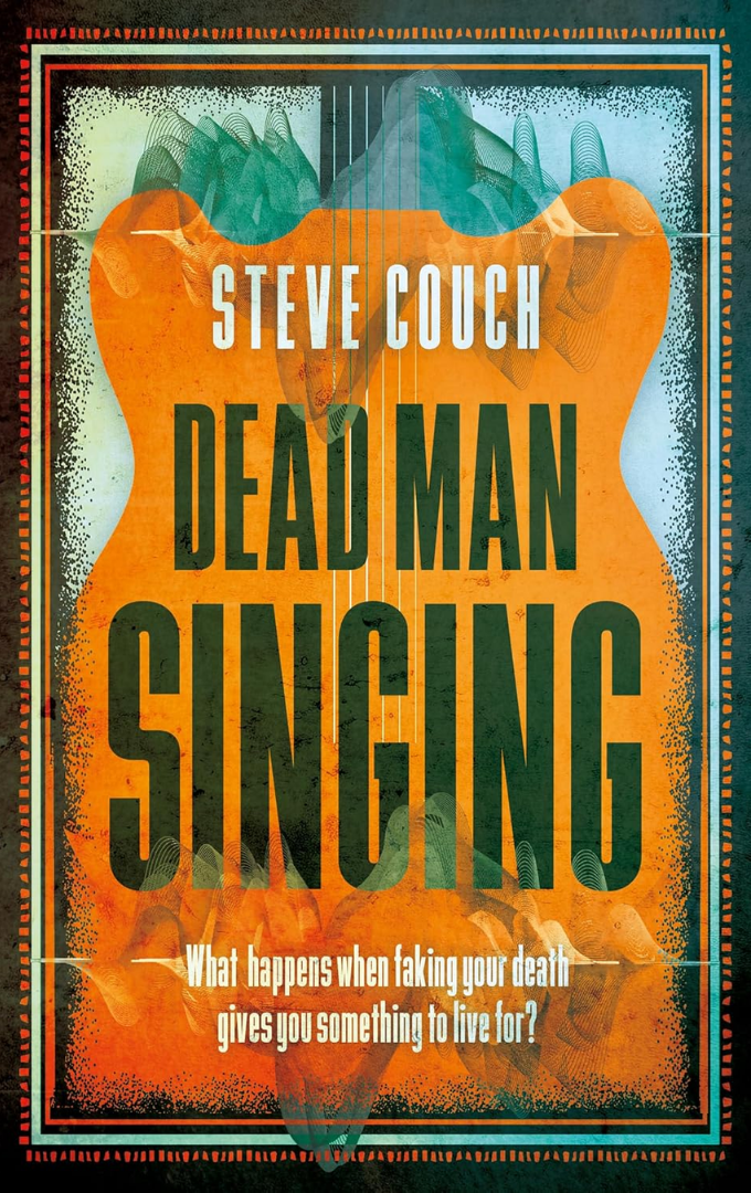2023-08-29 – Steve Couch – Dead Man&nbsp;Singing