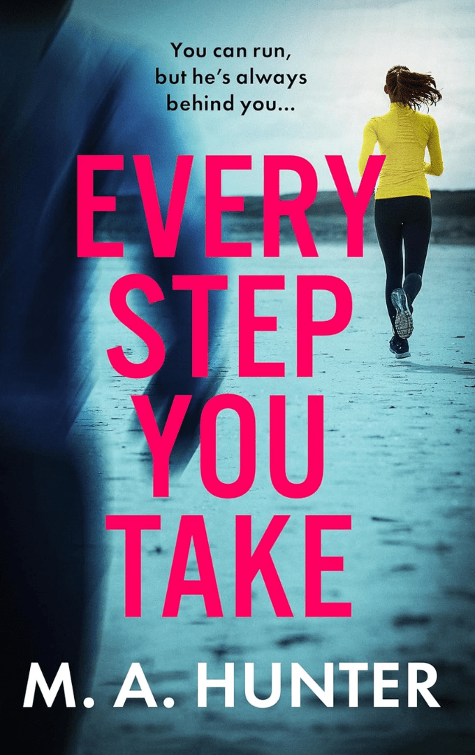 2024-03-28 – M.A. Hunter – Every Step You&nbsp;Take