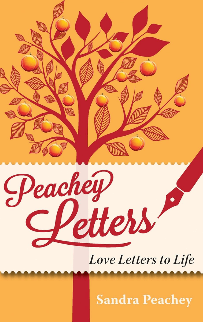 2013-01-25 – Sandra Peachey – Peachey Letters: Love Letters to&nbsp;Life
