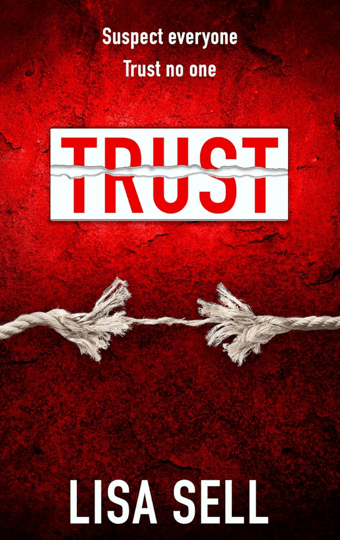 2024-04-19 – Lisa Sell – Trust: Suspect Everyone. Trust No&nbsp;One