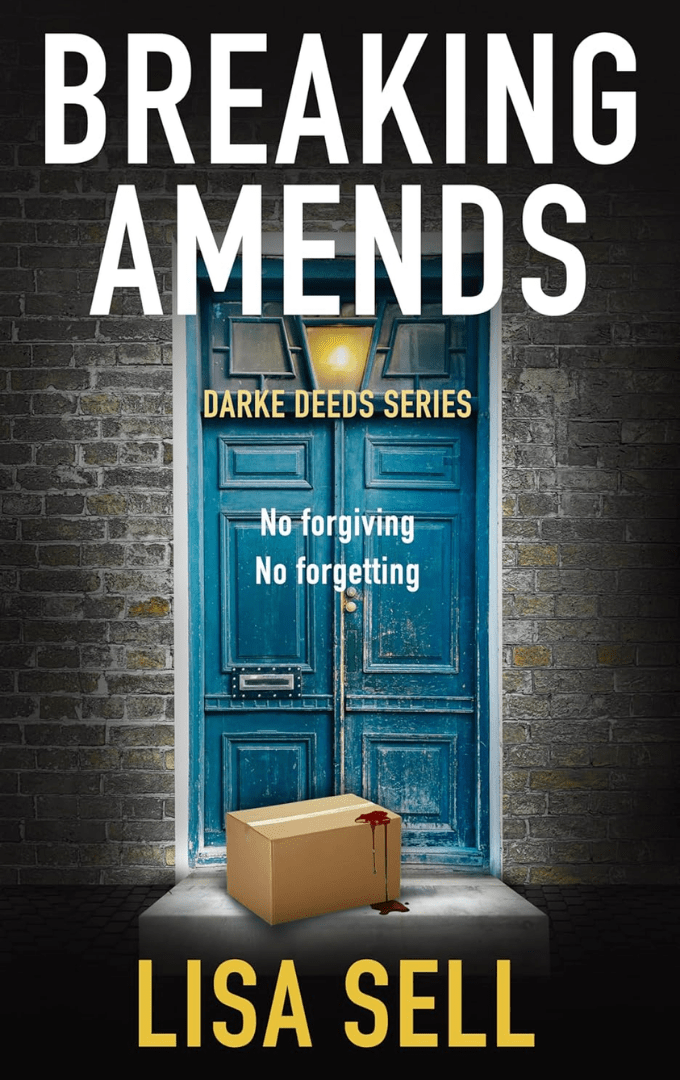 2025-07-08 – Lisa Sell – Breaking Amends- Darke Deeds Mystery Thrillers Book&nbsp;2
