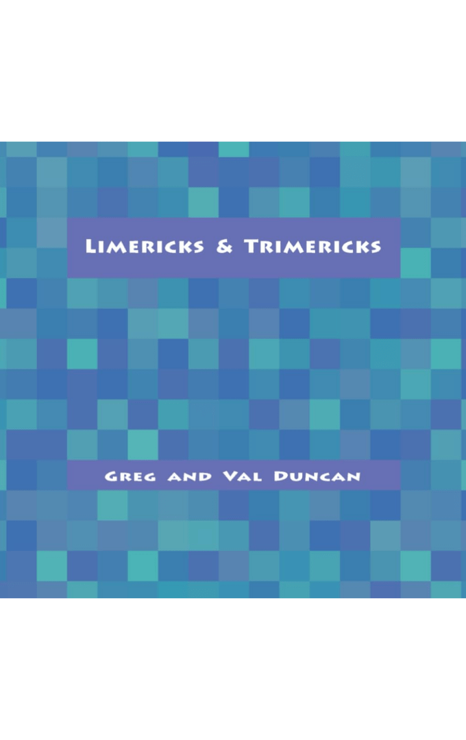 2020-07-12 – Valerie & Greg Duncan – Limericks and&nbsp;Trimericks