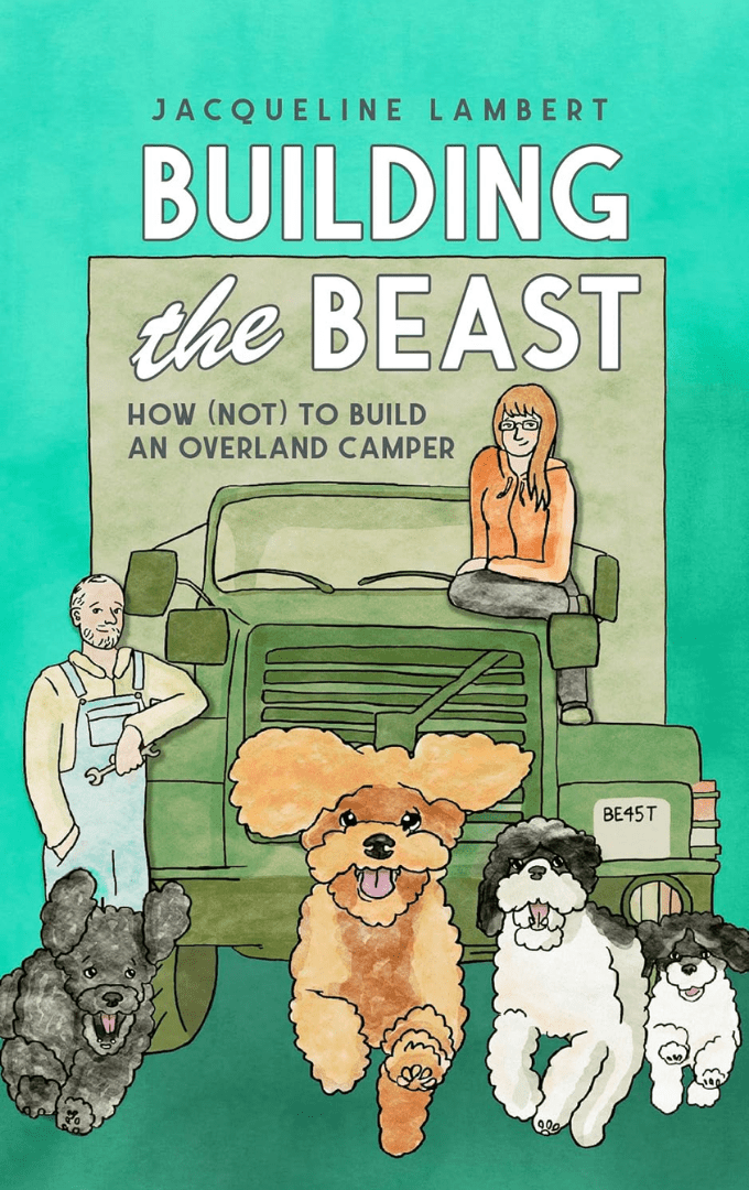 2024-04-26 – Jacqueline Lambert – Building The Beast: A funny true story of van life, DIY disasters, and one very big&nbsp;truck