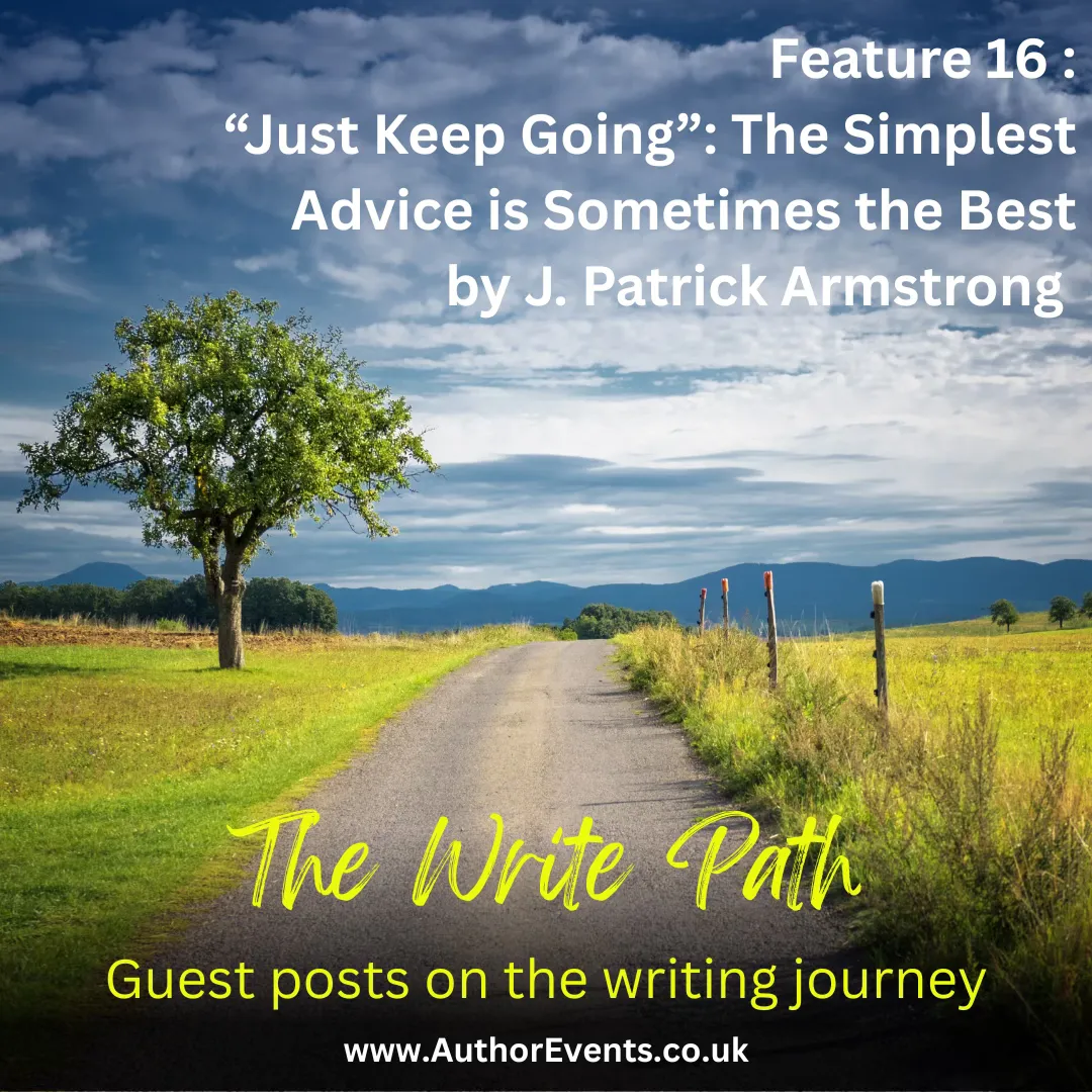 The Write Path 16: “Just Keep Going”: The Simplest Advice is Sometimes the Best